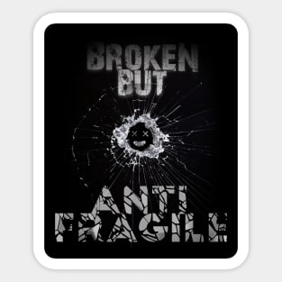 Broken but antifragile Sticker